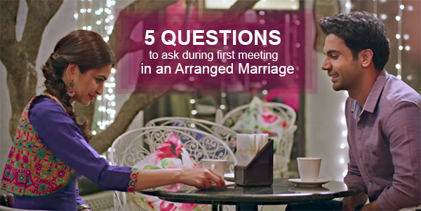 5 Questions To Ask During First Meeting In An Arranged Marriage 5-questions-to-ask-during-first-meeting-in-an-arranged-marriage